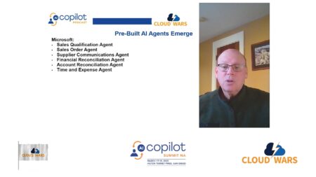 AI Copilot Podcast: Microsoft, ServiceNow Deliver a Wide Range of Pre-Built AI Agents